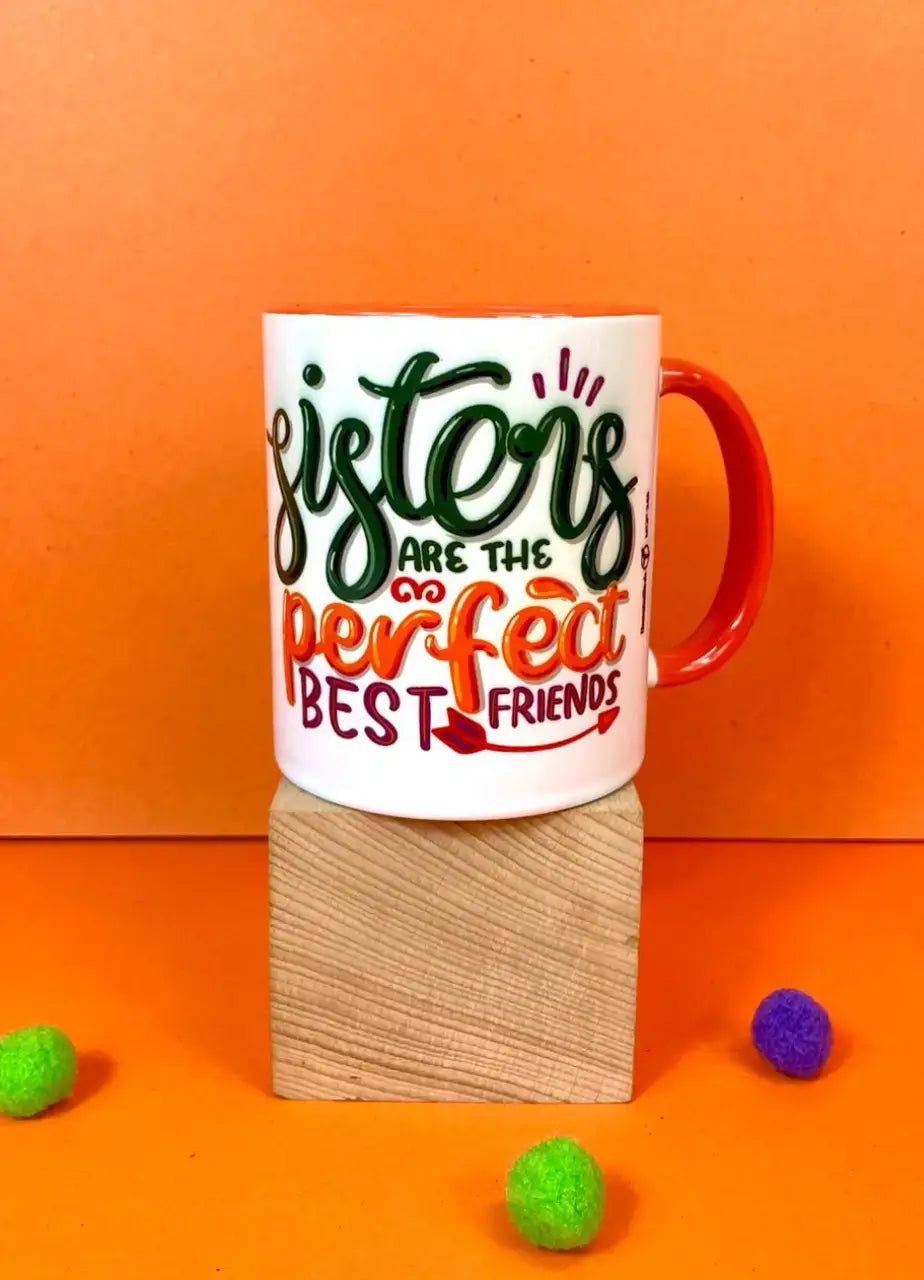 Sisters Are The Perfect Best Friends Mug - MDP348