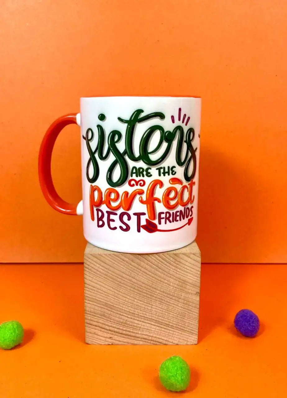 Sisters Are The Perfect Best Friends Mug - MDP348