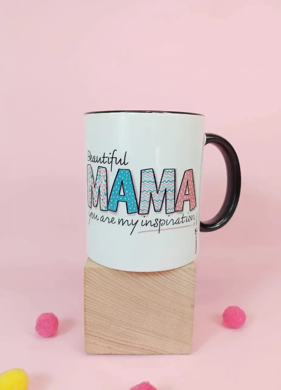 Beautiful Mama You Are My Inspiration Mug - MDP 317