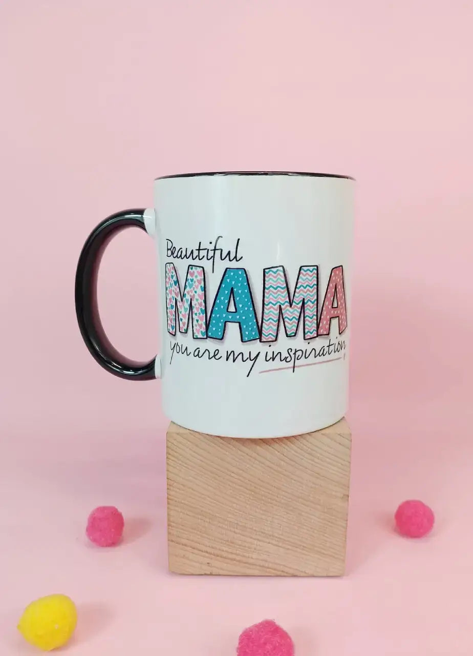 Beautiful Mama You Are My Inspiration Mug - MDP 317