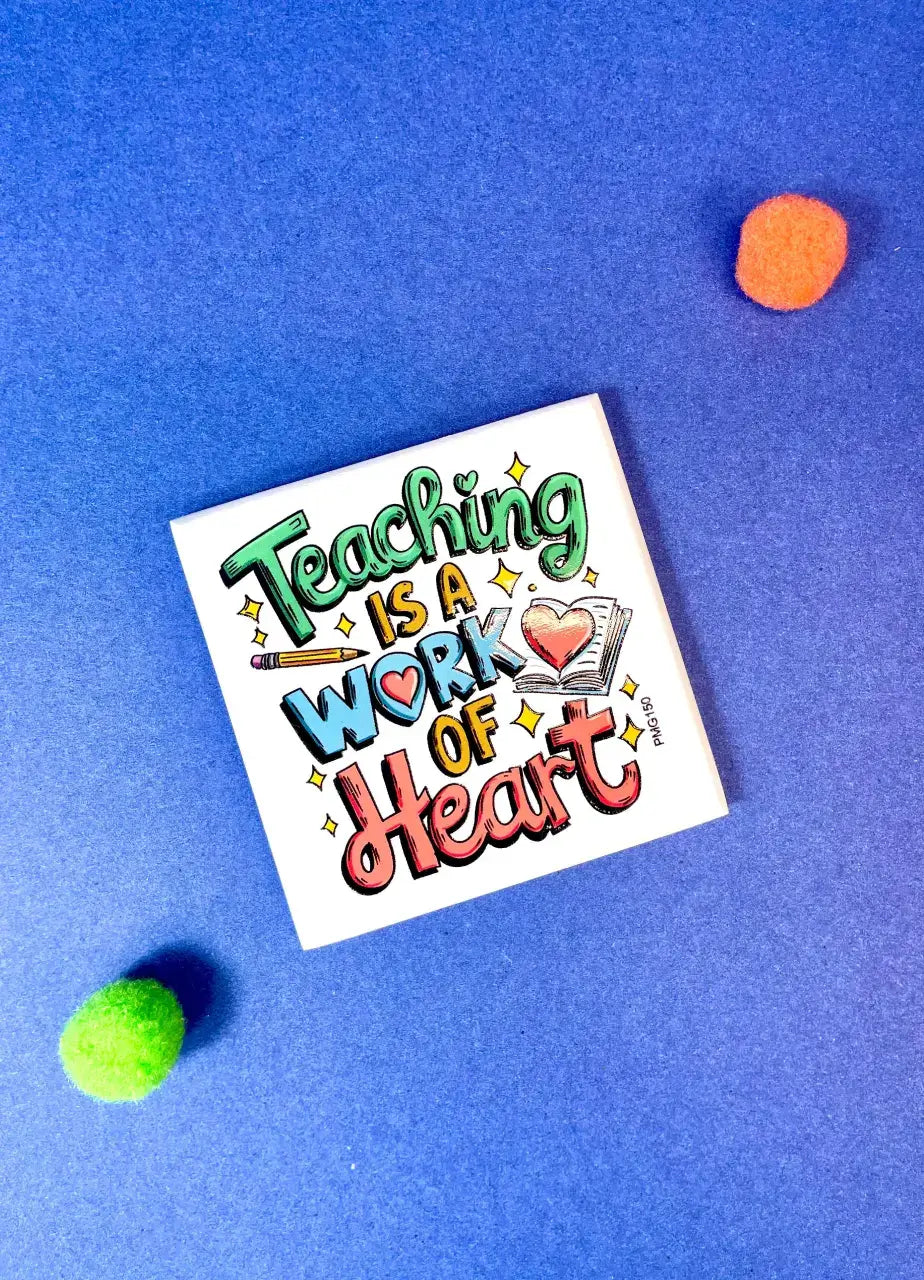 Teaching Is A Work Of Heart Fridge Magnet - PMG150