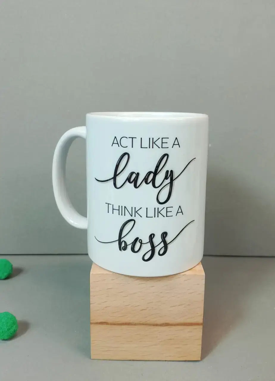 Act Like A Lady, Think Like A Boss Mug - MDP377