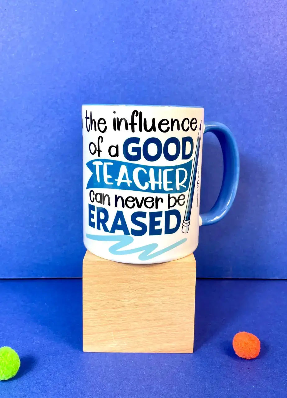 The Influence Of A Good Teacher Can Never Be Erased Mug (Teacher's Day) - MDP338