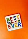 Best Teacher Ever Fridge Magnet - PMG154